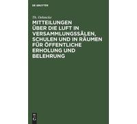Th Oehmcke Mitteilungen Über Die Luft in Versammlungssälen, S (Copertina rigida)
