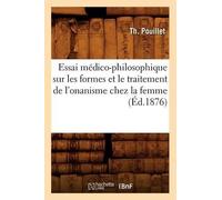 Th Pouillet Essai médico-philosophique sur les formes et le traiteme (Tascabile)