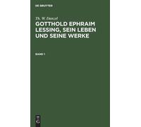Th W Danzel Th. W. Danzel: Gotthold Ephraim Lessing, Sein Leb (Copertina rigida)
