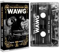 Tha Dogg Pound W.A.W.G. (We All We Got) (Cassette)