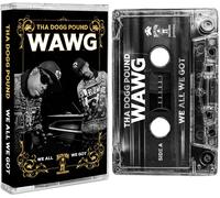 Tha Dogg Pound W.A.W.G. (We All We Got) (Cassette)