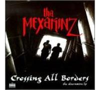 Tha Mexakinz - Crossing All Borders