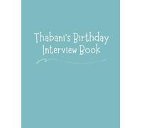 Thabani's Birthday Interview Book: Create 18 Years Family Tradition: Annual Memory Journal with Questions, Letters & Photo Pages Perfect Birthday Keepsake Ages 1-18 - Milestone Blue Cover