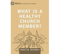 Thabiti M. Anyabwile What Is a Healthy Church Member? (Copertina rigida)