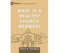 Thabiti M. Anyabwile What Is a Healthy Church Member? (Copertina rigida)