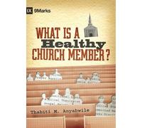Thabiti M. Anyabwile What Is a Healthy Church Member? (Copertina rigida) 9marks