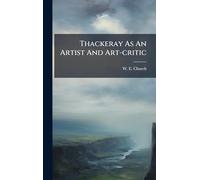 Thackeray As An Artist And Art-critic