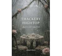 Thackery Hightop, la storia del Cappellaio