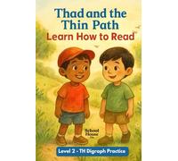 Thad and the Thin Path: Early Phonics Reader: TH Digraph + CVC Words for Beginning Readers