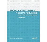 Thad McIlroy Mobile Strategies for Digital Publishing (Tascabile)