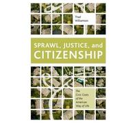Thad Williamson Sprawl, Justice, and Citizenship (Tascabile)