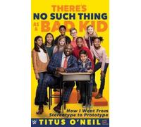 Thaddeus Bullard There Is No Such Thing As a Bad Kid (Copertina rigida)