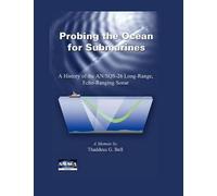 Thaddeus G Bell Naval Undersea Warfare C Probing the Ocean for Subma (Tascabile)