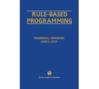 Thaddeus J. Kowalski Leon S. Levy Rule-Based Programming (Copertina rigida)