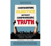 Thaddeus J. William Confronting Injustice without Compromising Trut (Tascabile)