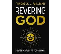 Thaddeus J. Williams Revering God (Tascabile)