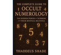 Thaddeus Shade The Complete Guide to Occult Numerology (Tascabile)