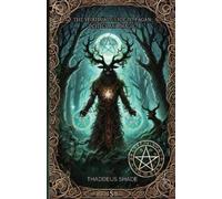The Spiritual Guide to Pagan Deities and Magic: Pagan Gods, Archetypes, and Sacred Myths