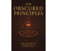 Thaddeus Veritas Golden Folio Editions The Obscured Principles (Tascabile)