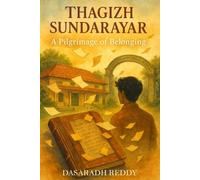 Thagizh Sundarayar: A Pilgrimage of Belonging