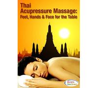Thai Acupressure Massage: Feet, Hands and Face for the Table by Dr. Anthony James