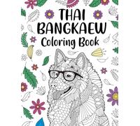 Thai Bangkaew Coloring Book: Zentangle & Mandala Patterns for Stress Relief, and Freestyle Drawing Pages or Funny Quotes with Floral Cover