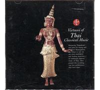 Thai, Classical Music of - Virtuosi of Thai Class. Music