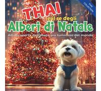 Thai e il re degli alberi di Natale: Alla scoperta dell'abete più luminoso del mondo