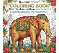 Thai Elephant with Kanok Patterns: An Adult Coloring Book Featuring Traditional Thai Art: Promotes Relaxation and Concentration