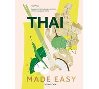 Thai Made Easy: Makkelijke & moderne gerechten voor elke gelegenheid