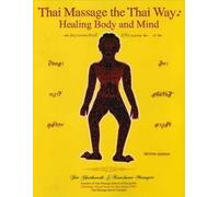 Thai Massage the Thai Way: Healing Body and Mind