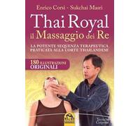 Thai Royal il massaggio dei re. La potente sequenza terapeutica praticata alla corte thailandese