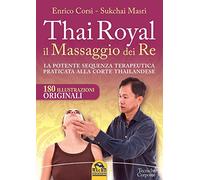 Thai Royal il massaggio dei re. La potente sequenza terapeutica praticata alla corte thailandese