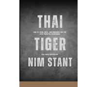 Thai Tiger: How To Think, Move, and Dominate Like The Apex Predator in Business