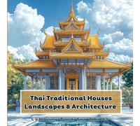 Thai Traditional Houses Coloring Book for Adults: A Cultural Journey Through Classic Architecture, Landscapes, and Tropical Scenery