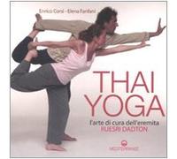 Thai yoga. L'arte di cura dell'eremita. «Ruesri Dadton»