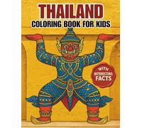 Thailand Coloring Book for Kids with Interesting Facts: Simple and Bold Illustrations of Thai Culture, Traditions, Animals, Food & Festivals