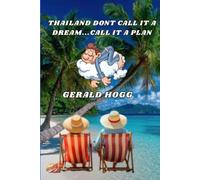 Thailand Dont Call it a Dream Call it a Plan