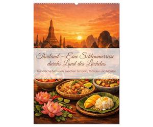 Thailand - Eine Schlemmerreise durchs Land des Lächelns (Wandkalender 2027 DIN A2 hoch), CALVENDO Monatskalender: Kulinarische Momente zwischen Tempeln, Stränden und Märkten