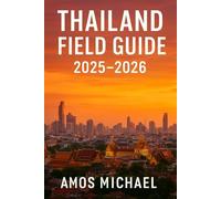 Thailand Field Guide 2025-2026: Temple Trails, Island Hops & Night-Market Know-How