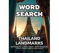 Thailand Landmarks Word Search: 80 Temples, Beaches and Palaces -Themed Large-Print Puzzles For Adults - 1,600+ Words to Find - Includes Answer Keys & Bonus Quiz Word