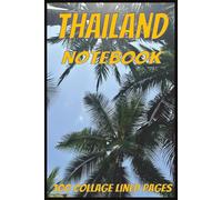 Thailand Notebook: Thailand Notebook: Thailand Travel Journal, Travelers Notebook, Travel Diary, Travel gifts for men and women, Vacation Journal, ... 100 Lined pages Collage Rule, 6x9 Inches