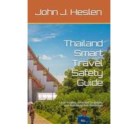 Thailand Smart Travel Safety Guide: Local Insights, Informed Strategies, and Real-world Risk Prevention