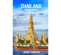 THAILAND TRAVEL GUIDE 2025