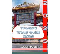 Thailand Travel Guide 2025