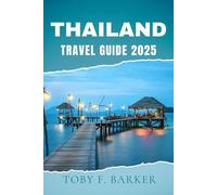 THAILAND TRAVEL GUIDE 2025