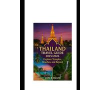 Thailand Travel Guide 2025/2026: Explore Temples, Beaches, and Beyond