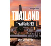 THAILAND Travel Guide 2026: Explore Essential Tips, Hidden Gems, and Cultural Insights for Your Thai Adventure