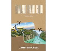 THAILAND TRAVEL GUIDE 2026: Your Comprehensive, Up-to-Date Pocket Guide to Thailand