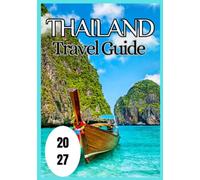 Thailand Travel Guide 2027
